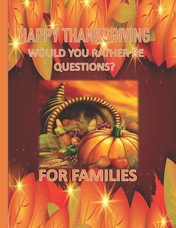Couverture_Happy Thanksgiving - Would You Rather Be Questions? For Families