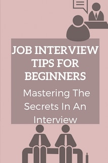 Front cover_Job Interview Tips For Beginners