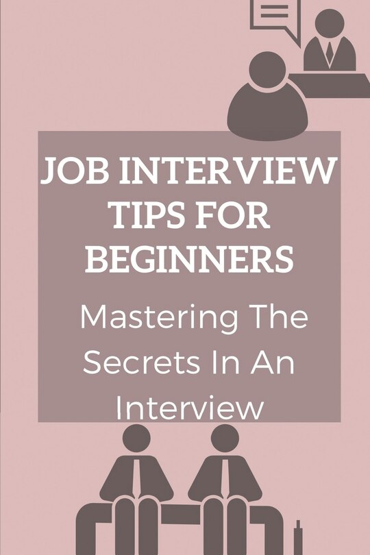 Front cover_Job Interview Tips For Beginners