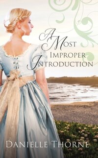 A Most Improper Introduction: A Clean & Wholesome Romance