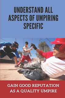 Front cover_Understand All Aspects Of Umpiring Specific