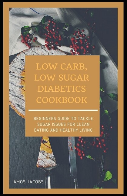 Front cover_Low Carb, Low Sugar Diabetics Cookbook