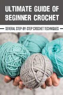 Front cover_Ultimate Guide Of Beginner Crochet