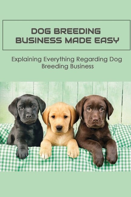 Front cover_Dog Breeding Business Made Easy