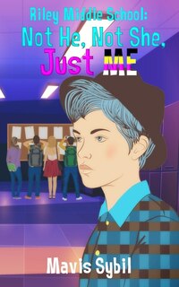 Riley Middle School: Not He, Not She, Just Me