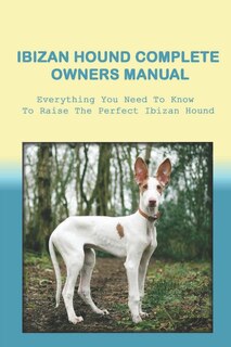 Front cover_Ibizan Hound Complete Owners Manual