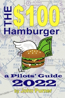 Front cover_The $100 Hamburger - A Pilots' Guide 2022