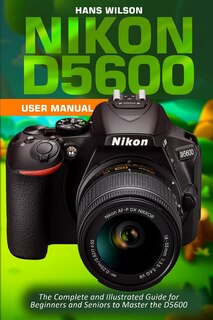 Front cover_Nikon D5600 User Manual