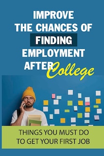 Couverture_Improve The Chances Of Finding Employment After College