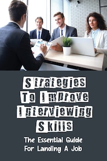 Front cover_Strategies To Improve Interviewing Skills