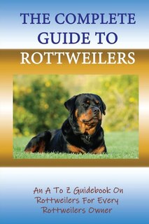 Couverture_The Complete Guide To Rottweilers