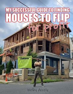 Couverture_My Successful Guide to Finding Houses to Flip for Profit...