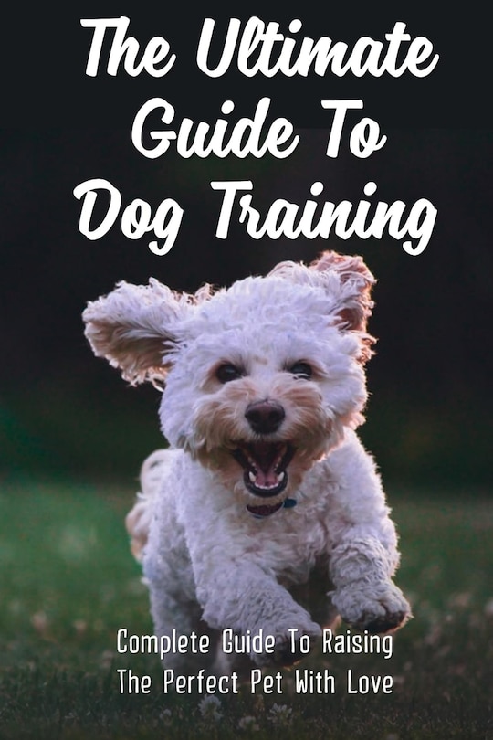Front cover_The Ultimate Guide To Dog Training