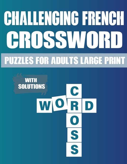 Challenging French Crossword Puzzles: Learn French Language Vocabulary