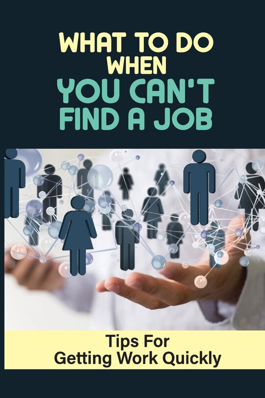 Front cover_What To Do When You Can't Find A Job