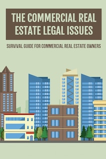 Couverture_The Commercial Real Estate Legal Issues