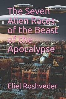 Couverture_The Seven Alien Races of the Beast of the Apocalypse