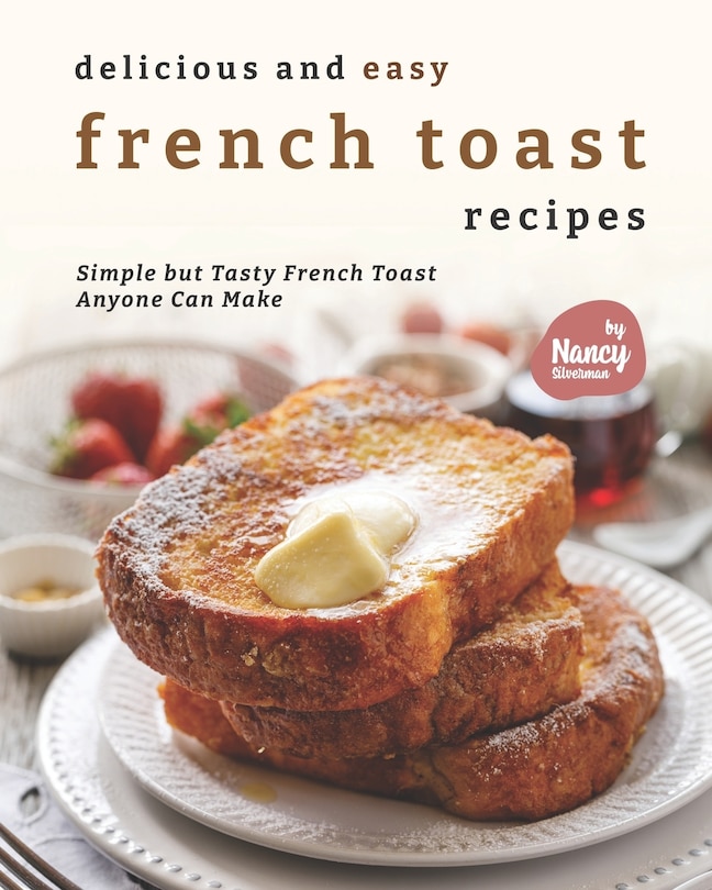 Front cover_Delicious and Easy French Toast Recipes