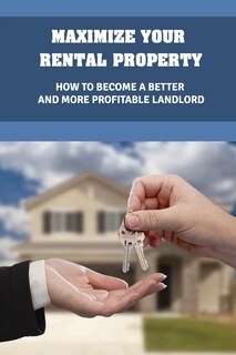 Front cover_Maximize Your Rental Property