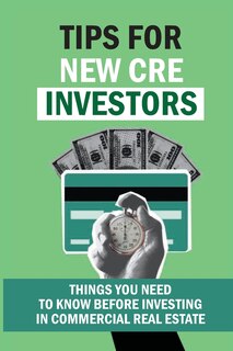 Front cover_Tips For New CRE Investors