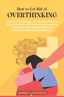 Front cover_How to Get Rid of Over Thinking