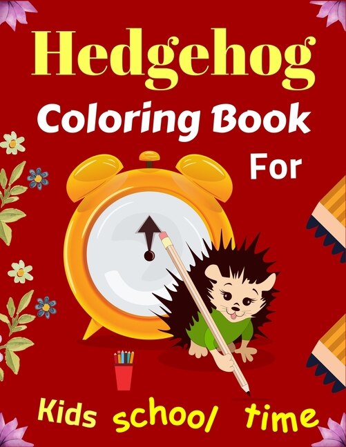Front cover_Hedgehog Coloring Book For Kids School Time