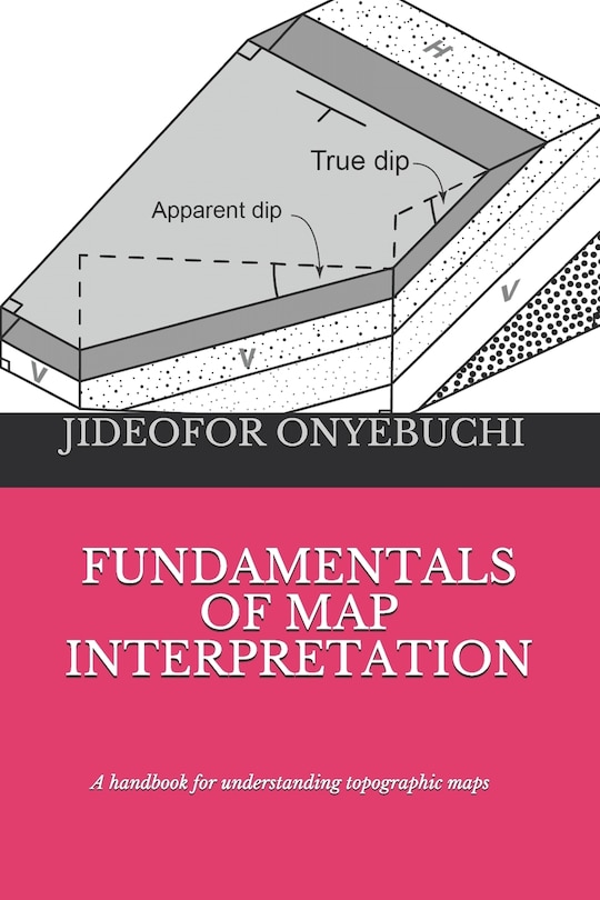 Fundamentals of Map Interpretation: A handbook for understanding topographic maps