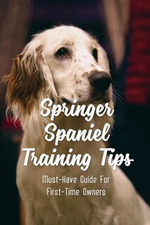 Front cover_Springer Spaniel Training Tips
