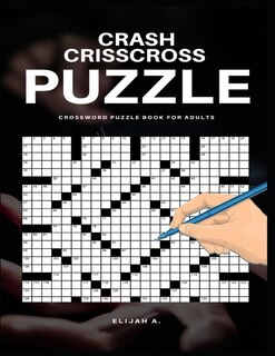 Crash Crisscross Puzzle: Crossword Puzzle Book For Adults