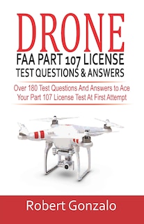 Front cover_Drone FAA Part 107 License Practice Test Questions & Answers
