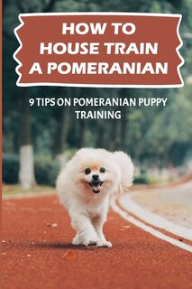 Couverture_How To House Train A Pomeranian