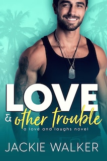 Love & Other Trouble: A Single Dad Rom Com