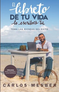 Front cover_El libreto de tu vida lo escribes tú