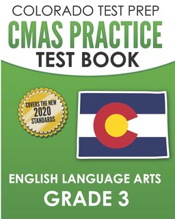 Front cover_COLORADO TEST PREP CMAS Practice Test Book English Language Arts Grade 3