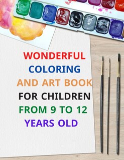 Couverture_wonderful coloring and art book for children from 9 to 12 years old