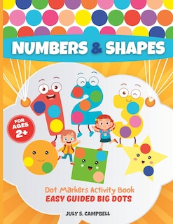 Front cover_Dot Markers Activity Book Numbers and Shapes. Easy Guided BIG DOTS