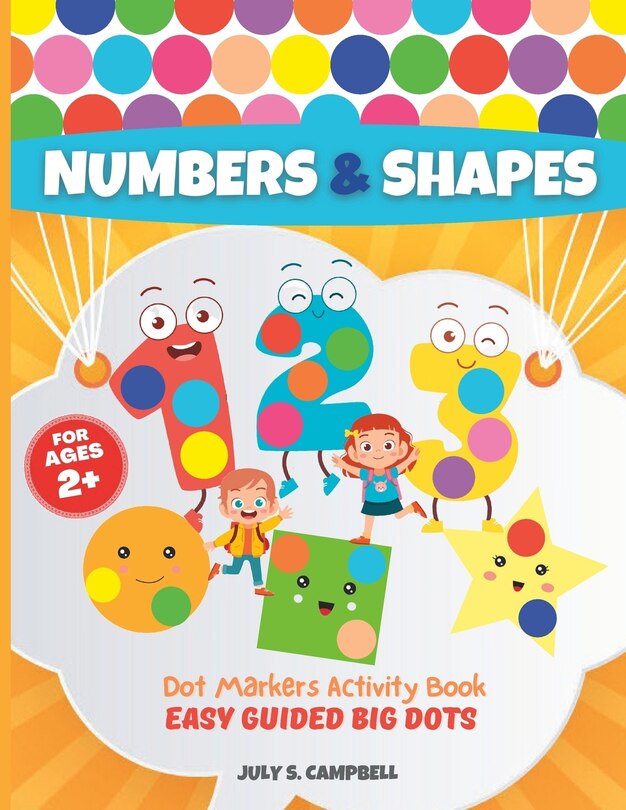 Front cover_Dot Markers Activity Book Numbers and Shapes. Easy Guided BIG DOTS