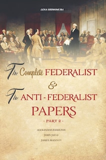 Couverture_The Complete Federalist and The Anti-Federalist Papers