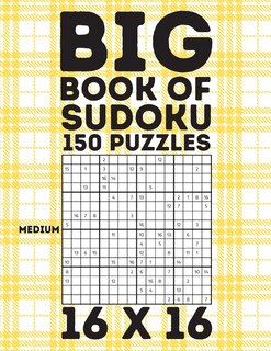 Front cover_Big Book Of Sudoku 150 Puzzles 16 X 16 Medium