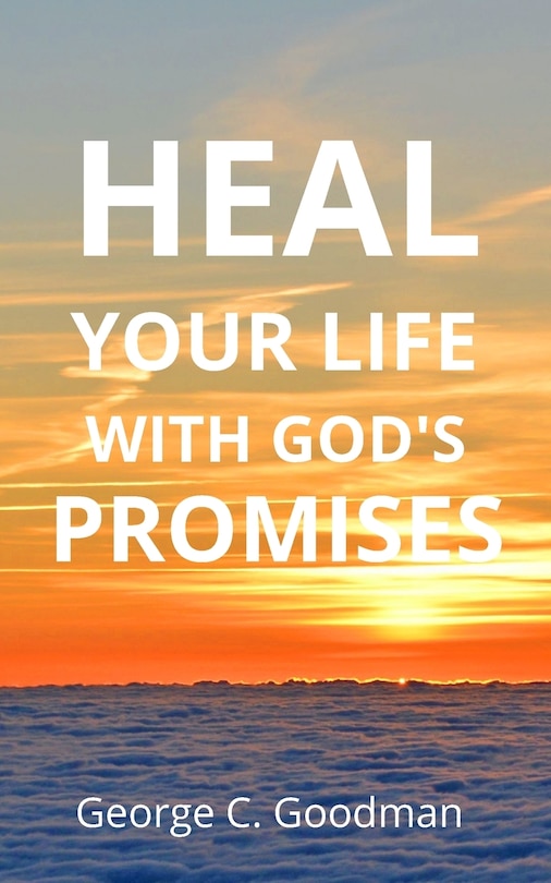 Front cover_Heal Your Life With God's Promises