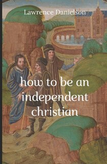 Front cover_How to Be an Independent Christian