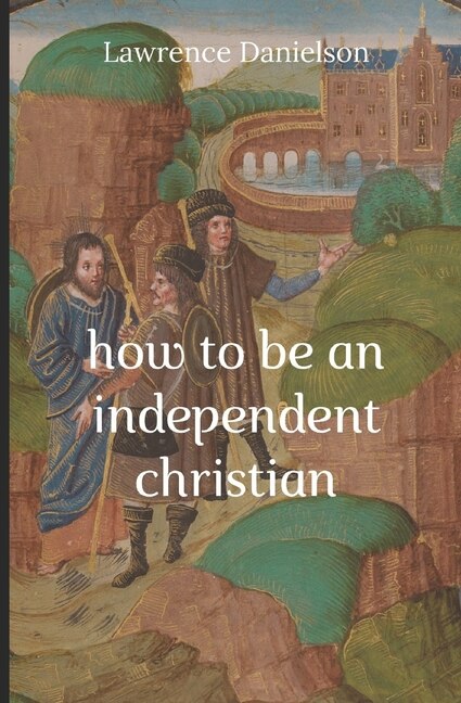 Front cover_How to Be an Independent Christian
