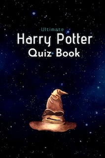 Ultimate Harry Potter Quiz Book: For Kids And Adults (gift Edition)