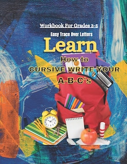 Couverture_Learn How To Cursive Write Your A-B-C's