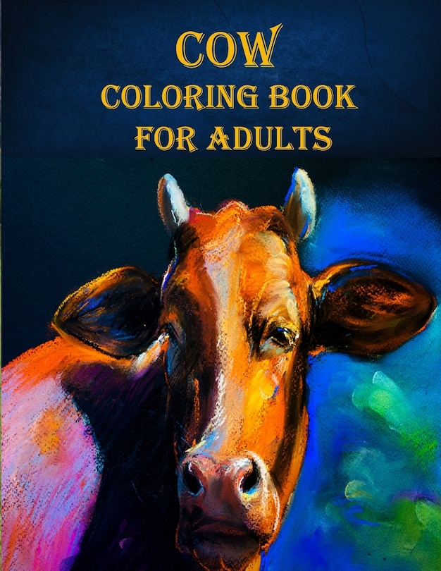 Cow Coloring Book for Adults: 40 unique cow designs, mind relaxation with fun and stress relieve coloring book