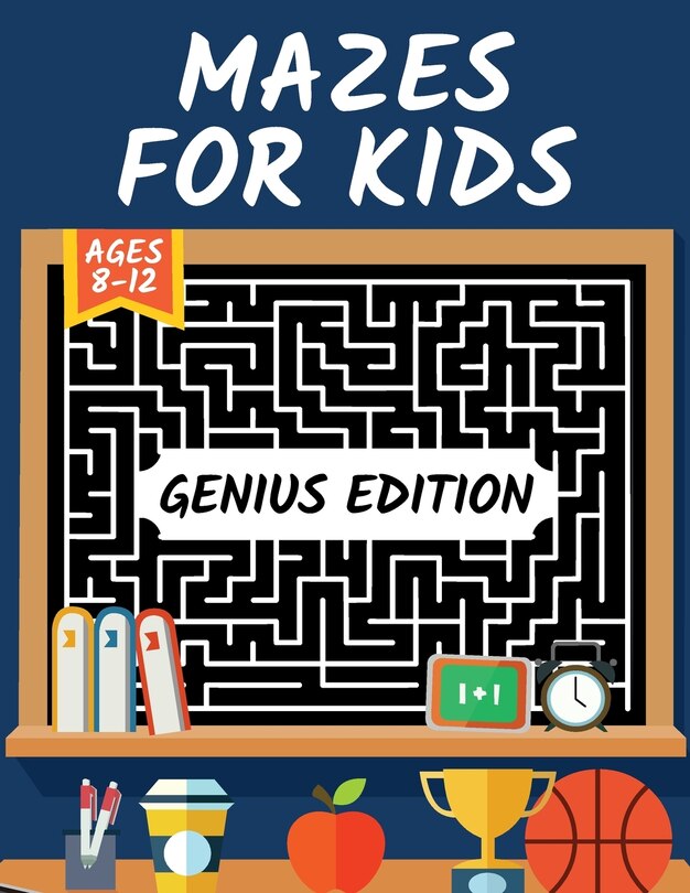 Mazes For Kids Ages 812 Genius Edition Maze Activity Book 810, 1012