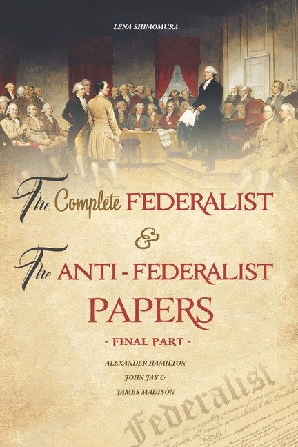 Front cover_The Complete Federalist and The Anti-Federalist Papers