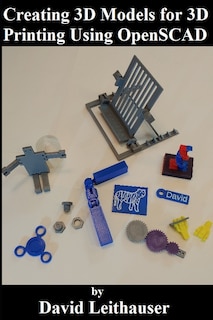 Couverture_Creating 3D Models for 3D Printing Using OpenSCAD
