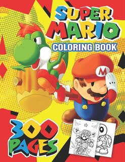 Super Mario Coloring Book 300 Pages: 3 Books In 1!: An Unique Coloring Book For Fan Of Super Mario With High-quality (cov 23 )