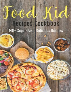 Front cover_Food Kid Recipes Cookbook